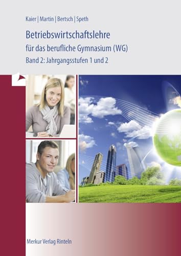 Wirtschaft für das berufliche Gymnasium (WG) Band 2: Jahrgangsstufen 1und 2 - Ausgabe für Baden-Württemberg von MERKUR
